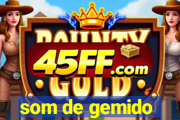 som de gemido